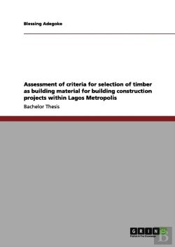 Bertrand.pt - Assessment Of Criteria For Selection Of Timber As Building Material For Building Construction Projects Within Lagos Metropolis