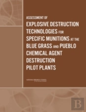 Assessment Of Explosive Destruction Technologies For Specific Munitions At The Blue Grass And Pueblo Chemical Agent Destruction Pilot Plants