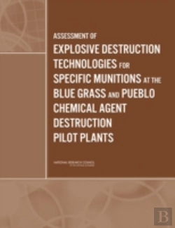 Bertrand.pt - Assessment Of Explosive Destruction Technologies For Specific Munitions At The Blue Grass And Pueblo Chemical Agent Destruction Pilot Plants