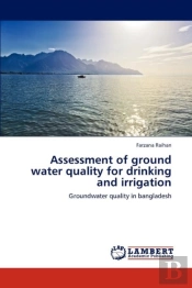 Assessment Of Ground Water Quality For Drinking And Irrigation