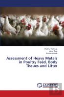 Assessment Of Heavy Metals In Poultry Feed, Body Tissues And Litter