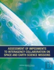 Assessment Of Impediments To Interagency Collaboration On Space And Earth Science Missions