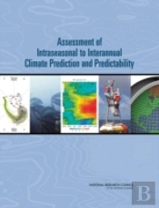 Assessment Of Intraseasonal To Interannual Climate Prediction And Predictability