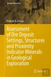 Assessment Of Ore Deposit Settings, Structures And Proximity Indicator Minerals In Geological Exploration