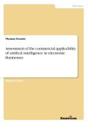 Assessment Of The Commercial Applicability Of Artifical Intelligence In Electronic Businesses