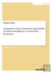 Assessment Of The Commercial Applicability Of Artifical Intelligence In Electronic Businesses