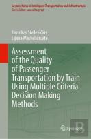 Assessment Of The Quality Of Passenger Transportation By Train Using Multiple Criteria Decision Making Methods