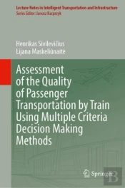 Assessment Of The Quality Of Passenger Transportation By Train Using Multiple Criteria Decision Making Methods