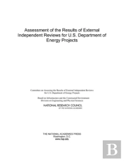 Assessment Of The Results Of External Independent Reviews For U.S. Department Of Energy Projects