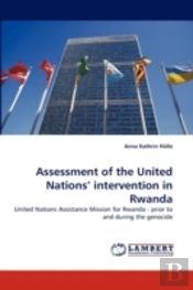 Assessment Of The United Nations' Intervention In Rwanda
