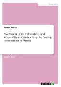 Assessment Of The Vulnerability And Adaptability To Climate Change By Farming Communities In Nigeria