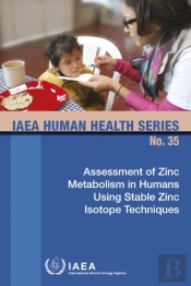 Assessment Of Zinc Metabolism In Humans Using Stable Zinc Isotope Techniques