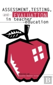 Assessment, Testing And Evaluation In Teacher Education