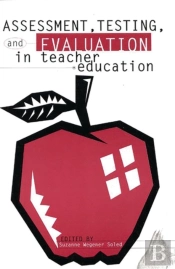 Assessment, Testing And Evalution In Teacher Education