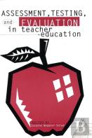 Assessment, Testing And Evalution In Teacher Education