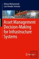 Asset Management Decision-Making For Infrastructure Systems