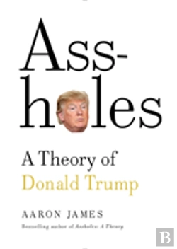Bertrand.pt - Assholes: A Theory Of Donald Trump