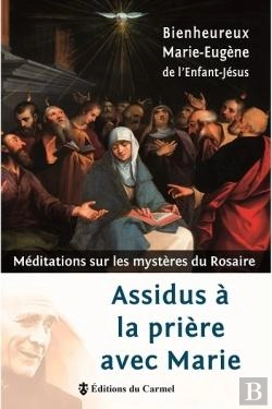 Bertrand.pt - Assidus À La Prière Avec Marie : Méditations Sur Les Mystères Du Rosaire