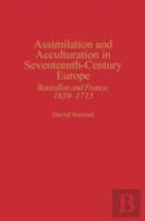 Assimilation And Acculturation In Seventeenth-Century Europe