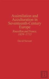 Assimilation And Acculturation In Seventeenth-Century Europe