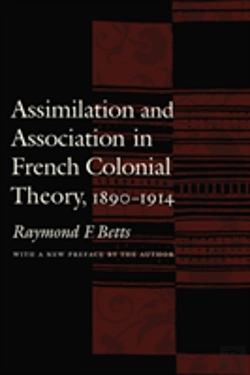 Bertrand.pt - Assimilation And Association In French Colonial Theory, 1890-1914