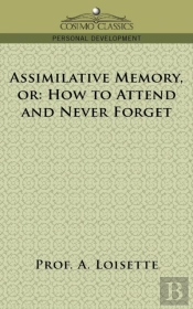 Assimilative Memory, Or How To Attend And Never Forget