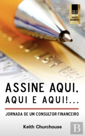 Assine, Aqui, Aqui E Aqui! Jornada De Um Consultor Financeiro