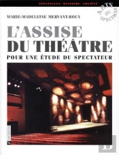 Assise Du Théâtre ; Pour Une Étude Du Spectateur