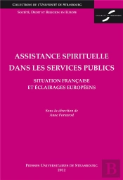 Assistance Spirituelle Dans Les Services Publics. Situation Francaise  Et Eclairages Europeens