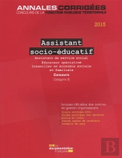 Assistant Socio-Educatif ; Concours Sur Titres, Catégorie B (Édition 2015)