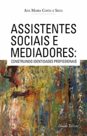 Assistentes Sociais e Mediadores: Construindo Identidades Profissionais