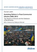 Assisting Reform In Post-Communist Ukraine 2000â€“2012