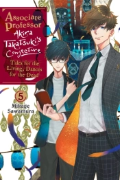 Associate Professor Akira Takatsuki'S Conjecture, Vol. 5 (Light Novel)