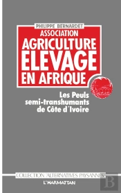 Association Agriculture Élevage En Afrique ; Les Peuls Semi-Tanshumants De Côte D'Ivoire