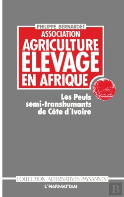 Bertrand.pt - Association Agriculture Élevage En Afrique ; Les Peuls Semi-Tanshumants De Côte D'Ivoire