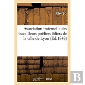 Association Fraternelle Des Travailleurs Poeliers Toliers De La Ville De Lyon