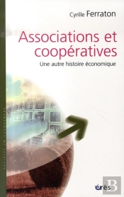 Associations Et Coopératives ; Une Autre Histoire Économique