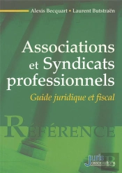 Associations Et Syndicats Professionnels ; Guide Juridique Et Fiscal