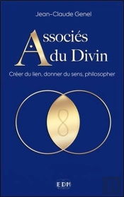 Associes Du Divin - Creer Du Lien, Donner Du Sens, Philosopher