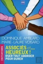 Associes Et... Heureux  Oser Tout Aborder Pour Durer