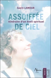 Assoiffee De Ciel - Itineraire D'Un Eveil Spirituel