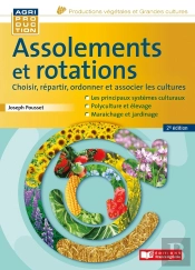 Assolements Et Rotations : Choisir, Répartir, Ordonner Et Associer Les Cultures (2e Édition)