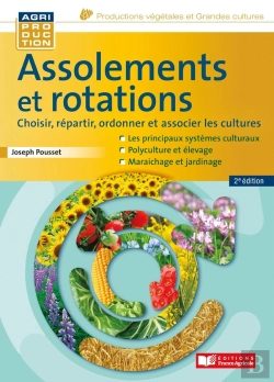 Bertrand.pt - Assolements Et Rotations : Choisir, Répartir, Ordonner Et Associer Les Cultures (2e Édition)