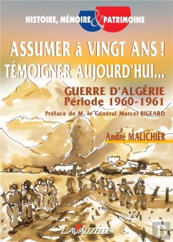 Bertrand.pt - Assumer A Vingt Ans ! Témoigner Aujourd'Hui.. ; Guerre D'Algérie Période 1960-1961