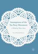 Assumptions Of The Tea Party Movement