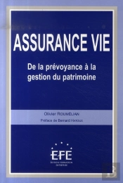Assurance-Vie ; De La Prévoyance À La Gestion Du Patrimoine