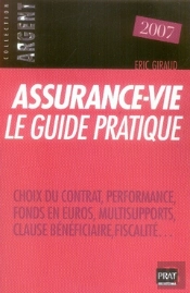 Assurance-Vie, Le Guide Pratique (Édition 2007)