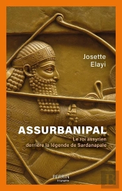 Assurbanipal : Le Roi Assyrien Derrière La Légende De Sardanapale