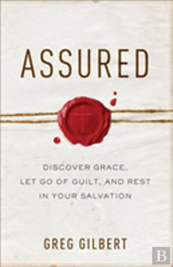 Bertrand.pt - Assured Â€“ Discover Grace, Let Go Of Guilt, And Rest In Your Salvation
