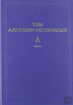 Bertrand.pt - Assyrian Dictionary Of The Oriental Institute Of The University Of Chicago, Volume 1, A, Part 1